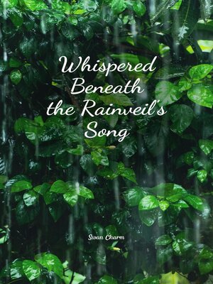 cover image of Whispered Beneath the Rainveil's Song